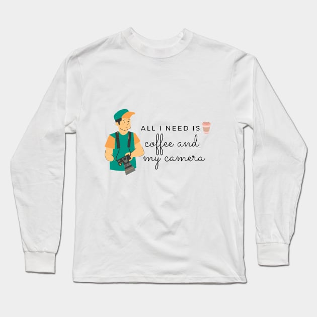 All i need is coffee and my camera Long Sleeve T-Shirt by AKMarketHub